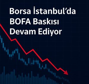 borsada bofa baskısı sürüyor